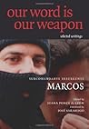 Our Word is Our Weapon by Subcomandante Marcos