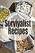 Survivalist Recipes - The Ultimate Guide