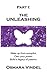 Part I: The Unleashing