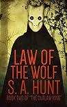 Law of the Wolf by S.A. Hunt