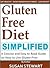 Gluten Free Diet Simplified...