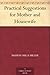 Practical Suggestions for Mother and Housewife by Marion Mills Miller