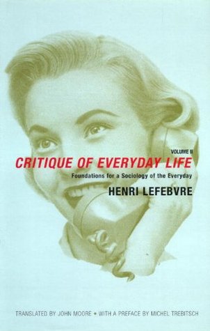 Critique of Everyday Life, Volume II: Foundations for a Sociology of the Everyday (Hardcover)
