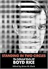 Standing In Two Circles: The Collected Works Of Boyd Rice
