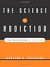 The Science of Addiction: From Neurobiology to Treatment The Science of Addiction: From Neurobiology to Treatment