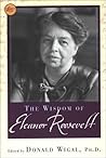 The Wisdom Of Eleanor Roosevelt by Donald Wigal