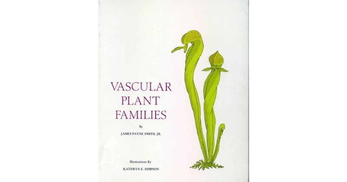 Vascular Plant Families by James Payne Smith Jr.