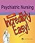 Psychiatric Nursing Made Incredibly Easy!