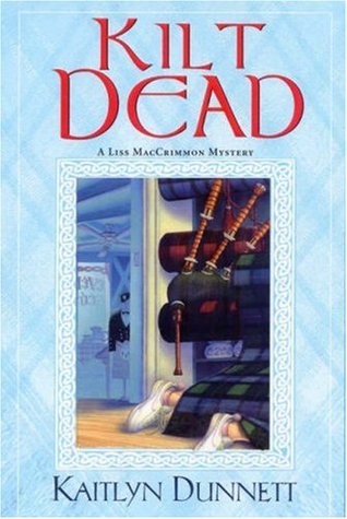 Kilt Dead (Liss MacCrimmon Mysteries, #1)