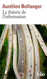 La Théorie de l'information by Aurélien Bellanger