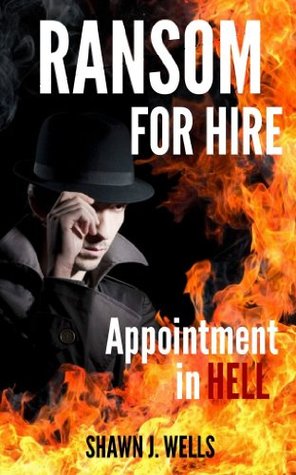 Ransom for Hire: Appointment in Hell (Fast paced Urban Fantasy novel)