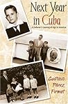 Next Year in Cuba: A Cubano's Coming-Of-Age in America Next Year in Cuba: A Cubano's Coming-Of-Age in America