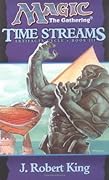 Time Streams (Magic: The Gathering: Artifacts Cycle, #3)