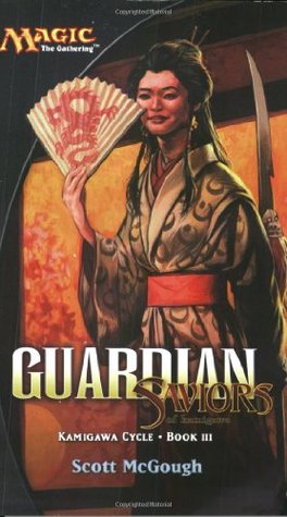 Guardian: Saviors of Kamigawa (Magic: The Gathering: Kamigawa Cycle, #3)