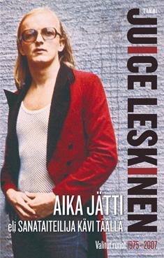 Aika jätti, eli, Sanataiteilija kävi täällä – valitut runot 1975–2007