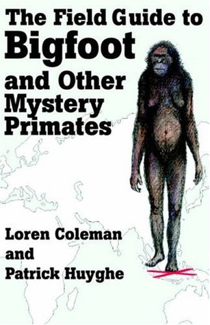 THE FIELD GUIDE TO BIGFOOT AND OTHER MYSTERY PRIMATES (Paperback)