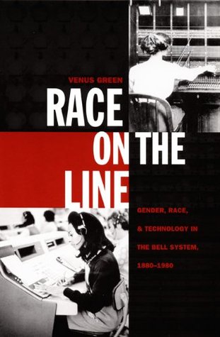 Race on the Line: Gender, Labor, and Technology in the Bell System, 1880-1980 (Paperback)