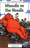 Wheedle on the Needle by Stephen Cosgrove Wheedle on the Needle by Stephen Cosgrove