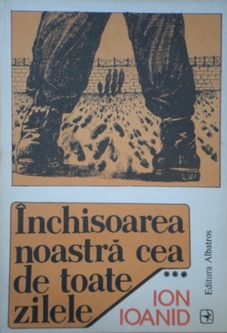 Închisoarea noastră cea de toate zilele #3 - 1956-1959