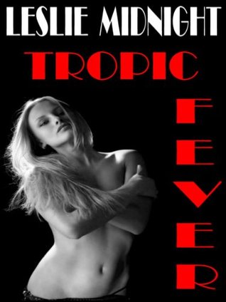 TROPIC FEVER (Kindle Edition)