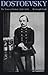 Dostoevsky: The Years of Or...