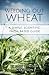 Weeding Out Wheat by Luke Gilkerson