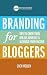 Branding for Bloggers: Tips...