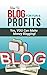 How To Blog For Fun & Profi...