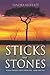 STICKS AND STONES