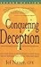 Conquering Deception by Jef Nance Conquering Deception by Jef Nance