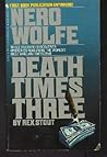 Death Times Three (Nero Wolfe, #47)