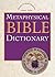 Metaphysical Bible Dictionary (Charles Fillmore Reference Library Series)