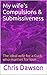 My wife's Compulsion and Submissiveness by Chris Dawson