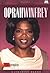 Oprah Winfrey by Katherine E. Krohn Oprah Winfrey by Katherine E. Krohn
