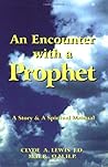 An Encounter with a Prophet: A Story & a Spiritual Manual