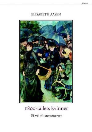 1800-tallets kvinner: På vei til stemmerett