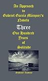 An Approach to Gabriel García Márquez's Novels-Three-One Hundred Years of Solitude