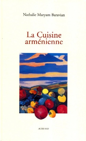 La cuisine arménienne - Préface par Alaa Al Aswany