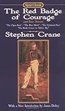 The Red Badge of Courage and Four Stories by Stephen Crane The Red Badge of Courage and Four Stories by Stephen Crane