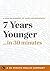 7 Years Younger: The Revolu...
