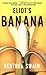 Eliot's Banana by Heather Swain
