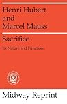 Sacrifice: Its Nature and Functions Sacrifice: Its Nature and Functions