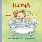 Ilona ja ihana kylpy (Hardcover)