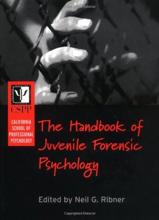 California School of Professional Psychology Handbook of Juvenile Forensic Psychology (Hardcover)