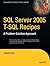 SQL Server 2005 T-SQL Recipes: A Problem-Solution Approach