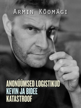 Novellid I: Anonüümsed logistikud. Kevin ja bidee. Katastroof