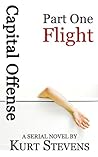 Capital Offense: Part 1 - Flight Capital Offense: Part 1 - Flight