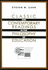 Classic and Contemporary Readings in the Philosophy of Education