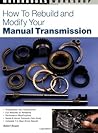 How to Rebuild and Modify Your Manual Transmission (Motorbooks Workshop)