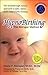 Hypnobirthing: The Mongan Method: A Natural Approach to a Safe, Easier, More Comfortable Birthing